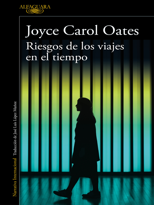Title details for Riesgos de los viajes en el tiempo by Joyce Carol Oates - Available